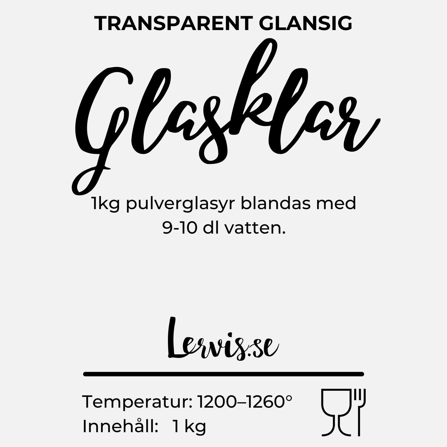 Glasklar pulverglasyr, glansig transparent