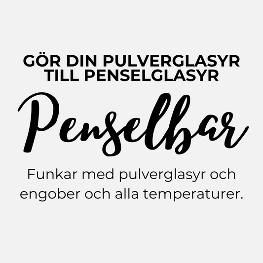 Penselbar - Gör din pulverglasyr till penselglasyr.